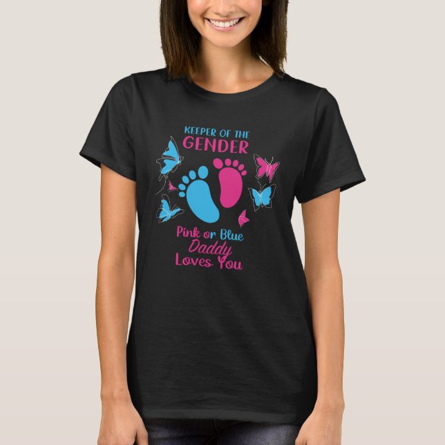 Keeper Of The Gender Pink Or Blue Daddy Loves You  T-Shirt (Front)