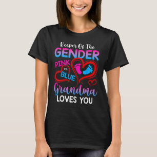Keeper Of The Gender Pink Or Blue Grandma Loves Yo T-Shirt