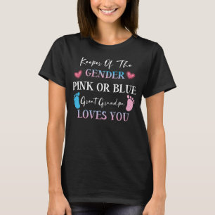Keeper Of The Gender Pink Or Blue Great Grandpa Lo T-Shirt