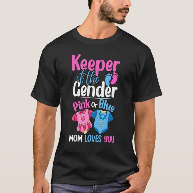 Keeper Of The Gender Pink Or Blue Mum Loves You T-Shirt (Front)