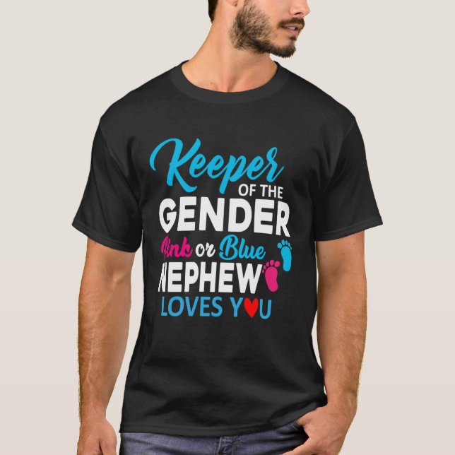 Keeper of The Gender Pink Or Blue Nephew Loves You T-Shirt (Front)
