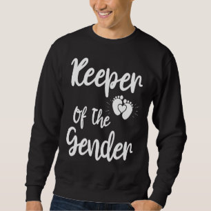 Keeper Of The Gender Reveal Baby Announcement Part Sweatshirt