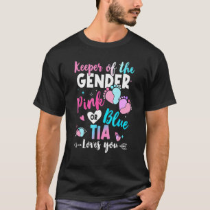 Keeper Of The Gender Tia Loves You Gender Reveal T-Shirt