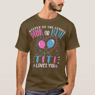 Keeper of the Gender Titi Loves You Gender Reveal  T-Shirt