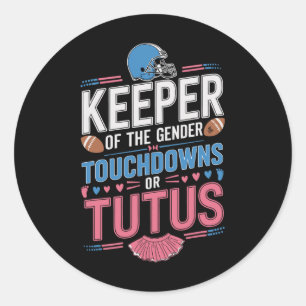 Keeper Of The Gender Touchdowns Or Tutus Gender Ba Classic Round Sticker