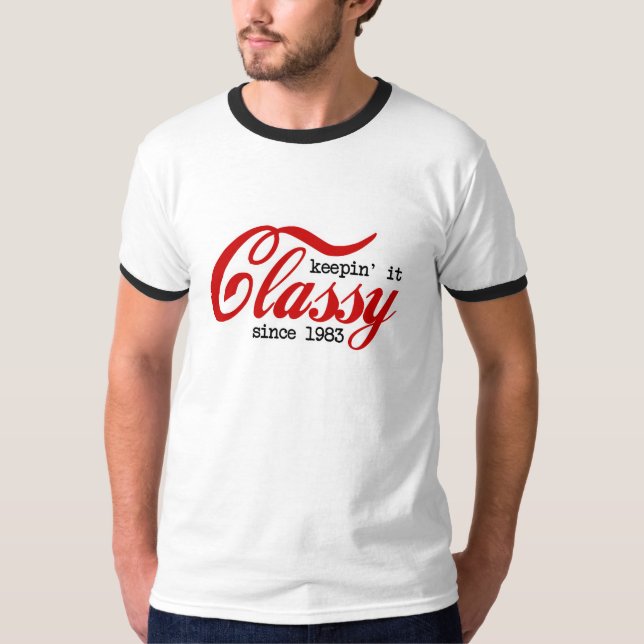 Keepin' it Classy T-Shirt (Front)