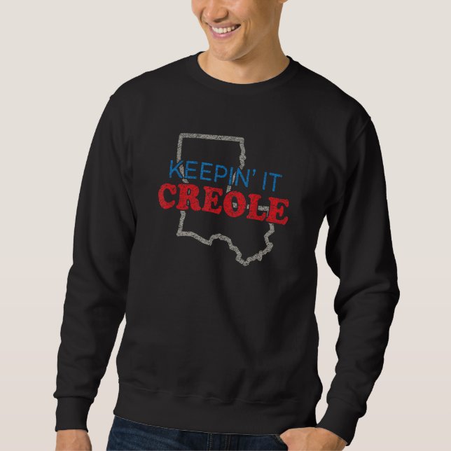 Keepin It Creole Design With Louisiana Graphic Sweatshirt (Front)
