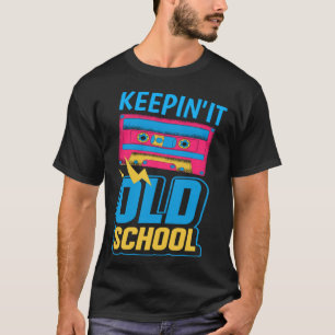Keepin it Old School 80 s Cassette Mixtape 70s 80s T-Shirt