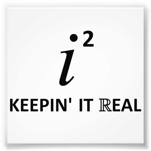 Keepin' It Real Photo Print (Front)