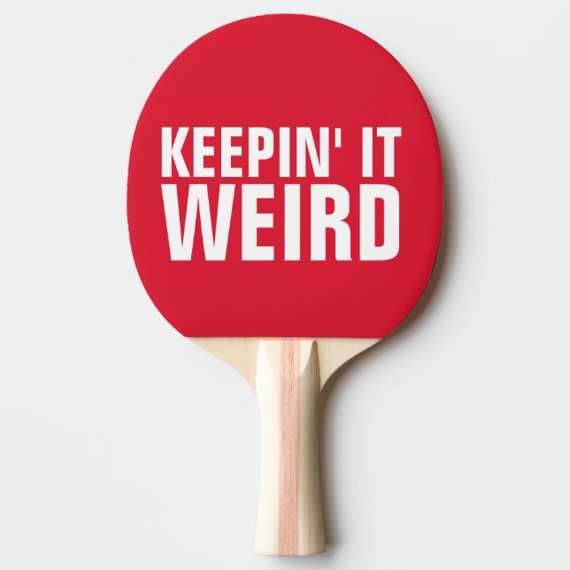 KEEPIN' IT WEIRD PING PONG PADDLES (Front)