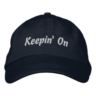 Keepin' On Embroidered Hat