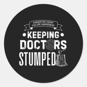 Keeping Doctors Stumped Congestive Heart Failure Classic Round Sticker