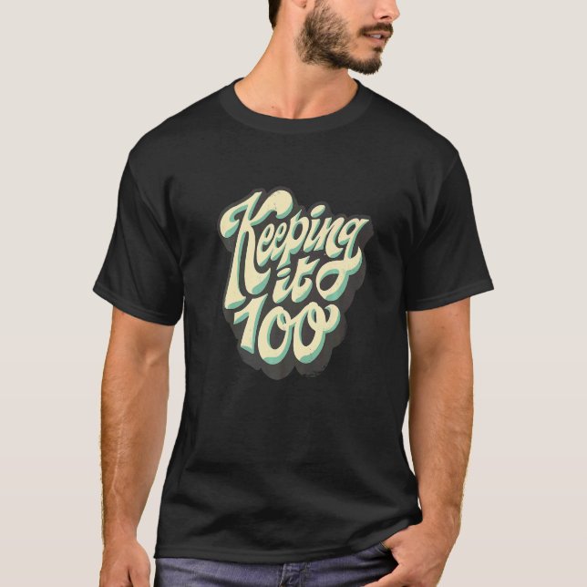 Keeping it 100 Quotes Inspiring   T-Shirt (Front)