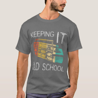 Keeping It Old School Boombo 80S 90S Hip Hop Musi T-Shirt