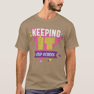 Keeping It Old School Retro vintage T-Shirt