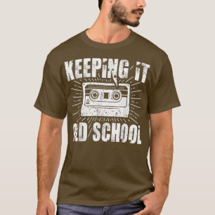 Keeping it Oldschool  Music, Tape Hip Hop Ghetto B T-Shirt