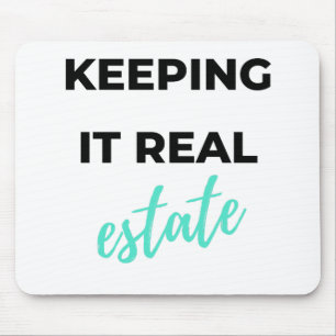 Keeping It Real Estate 2 Mouse Mat