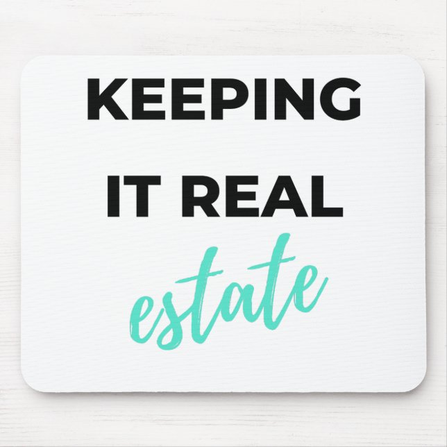 Keeping It Real Estate 2 Mouse Mat (Front)