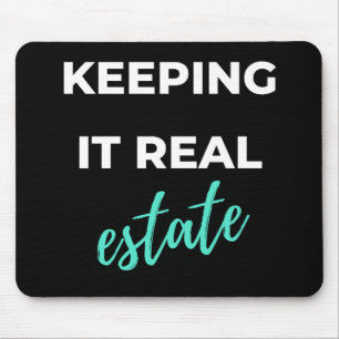 Keeping It Real Estate Mouse Mat