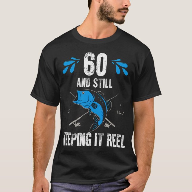 Keeping It Reel Fishing Birthday T-Shirt (Front)
