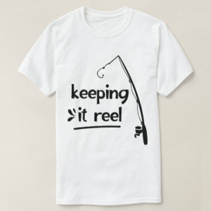 Keeping It Reel Fishing Men's T-Shirt