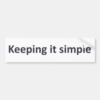 Keeping it simple bumper sticker