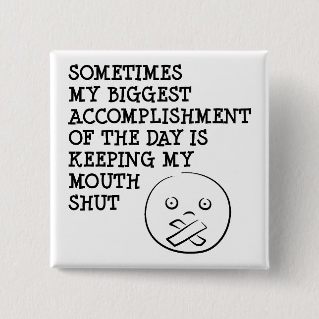 Keeping My Mouth Shut Funny Button Badge Pin (Front)