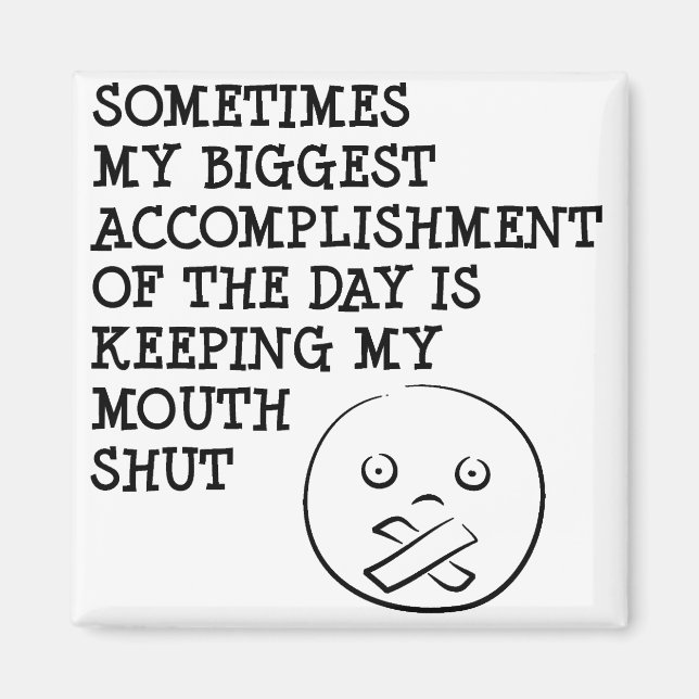 Keeping My Mouth Shut Funny Fridge Magnet Sayings (Front)