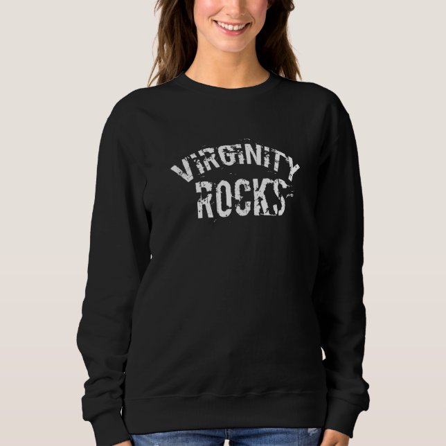 Keeping Your Virginity Really Rocks Chaste Is The  Sweatshirt (Front)