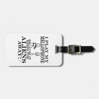 Keeps Aliens Away Mellophone Luggage Tag