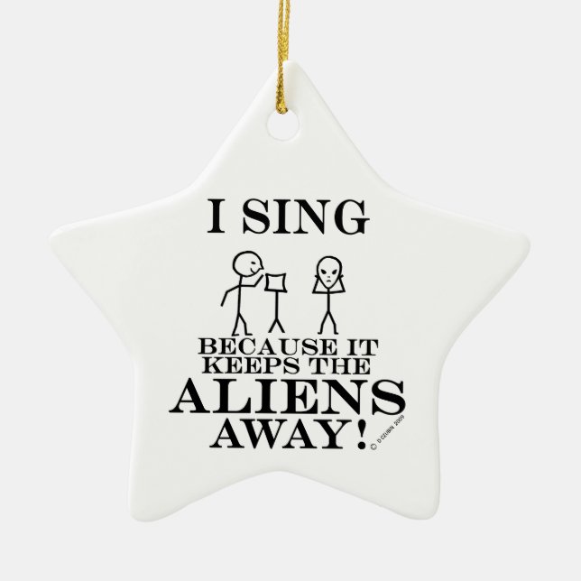 Keeps Aliens Away Sing Ceramic Ornament (Front)