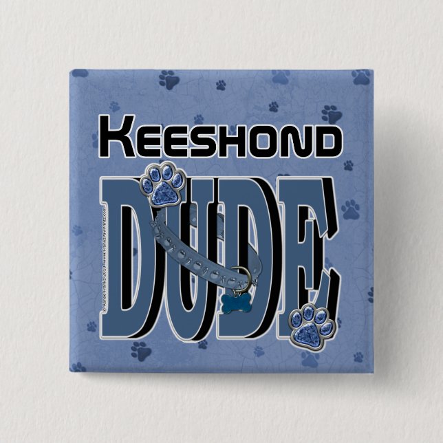 Keeshond DUDE 15 Cm Square Badge (Front)
