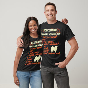 Keeshond Stubborn Tricks Owner Vocabulary T-Shirt