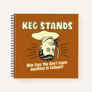 Keg Stands: Don't Learn College Notebook