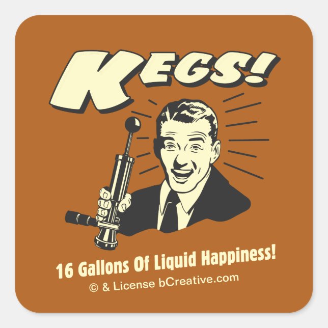 Kegs: 16 Gallons Liquid Happiness Square Sticker (Front)