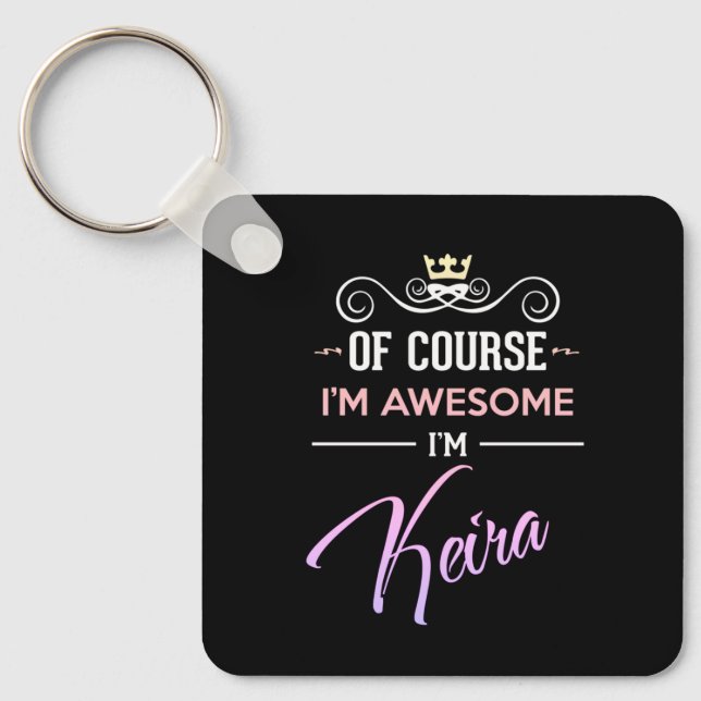 Keira Of Course I'm Awesome Name Key Ring (Front)