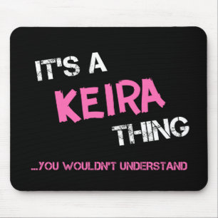 Keira thing you wouldn't understand name mouse mat