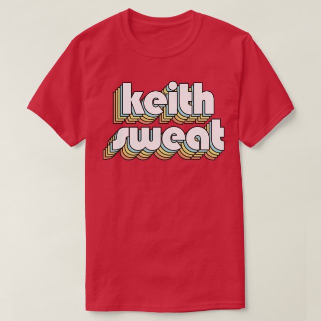 Keith Sweat Retro Rainbow Typography Faded Style T-Shirt (Design Front)