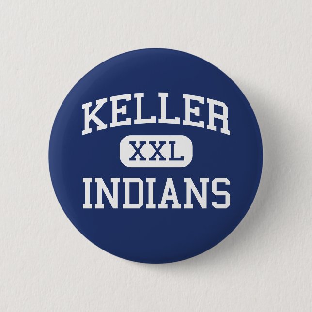 Keller - Indians - High School - Keller Texas 6 Cm Round Badge (Front)