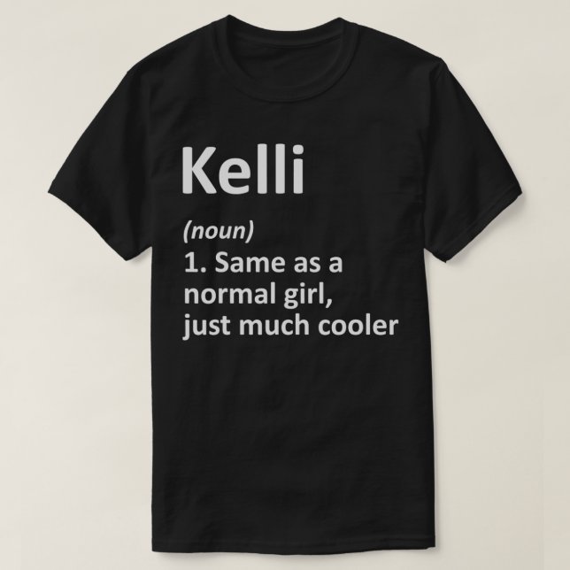 KELLI Definition Personalised Name Funny Birthday  T-Shirt (Design Front)