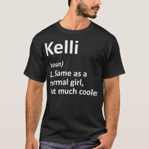 KELLI Definition Personalised Name Funny Birthday  T-Shirt