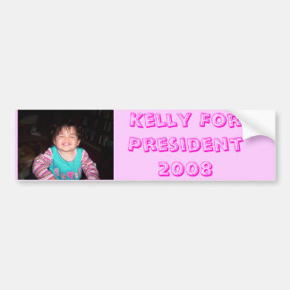 Kelly, Kelly For President 2008 Bumper Sticker
