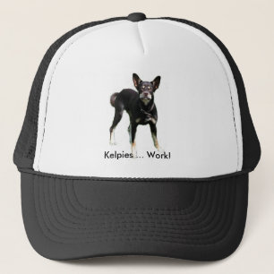 Kelpies ... Work! Trucker Hat