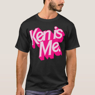 Ken Is Me T-Shirt