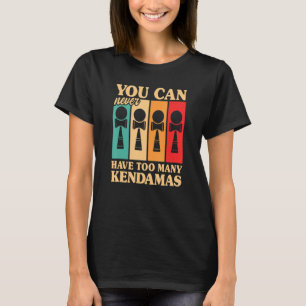 Kendama You Can Never Too Many Spirit Of Kendama 1 T-Shirt
