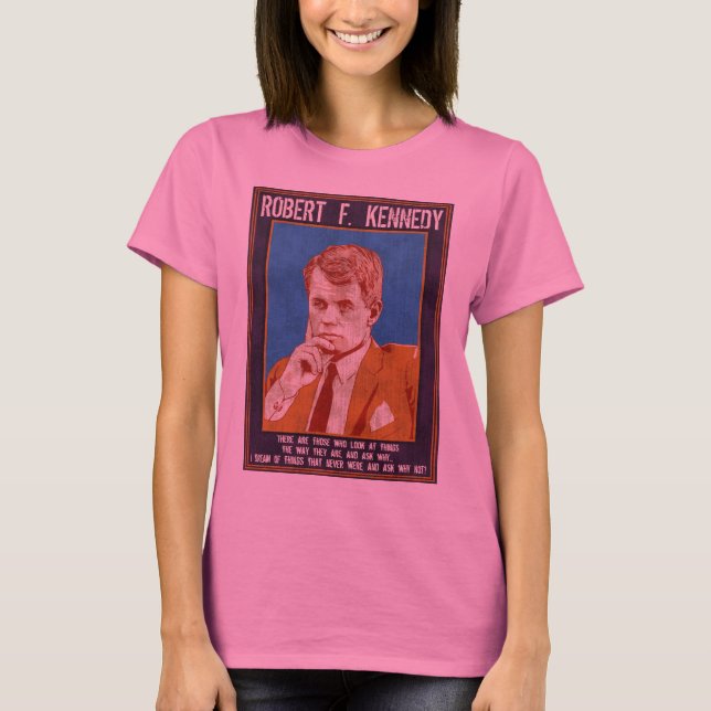 Kennedy, Robert - "Why Not?" T-Shirt (Front)