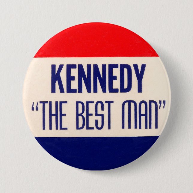 Kennedy "The Best Man" 7.5 Cm Round Badge (Front)
