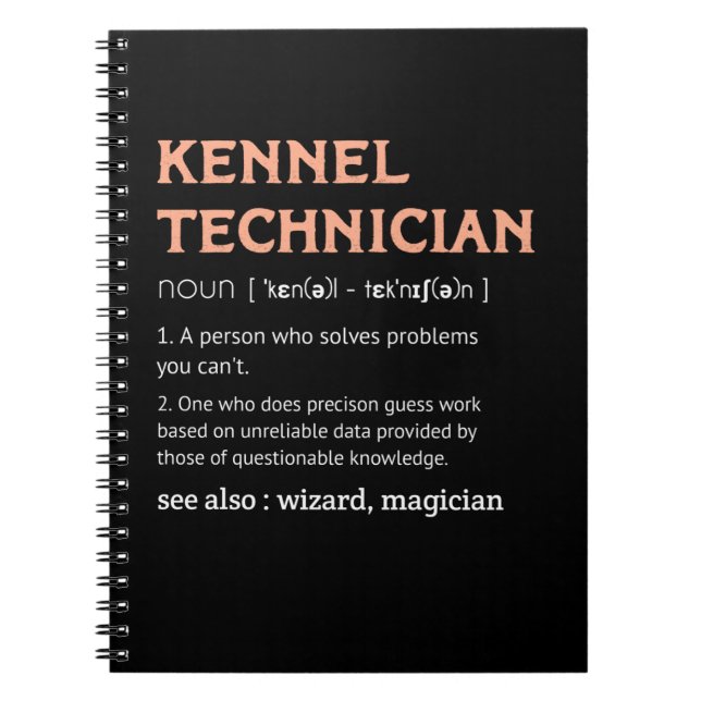 Kennel Technician Definition Kennel Tech  man gift Notebook (Front)
