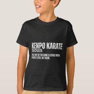 Kenpo Karate Definition Funny American Kenpo 1 T-Shirt