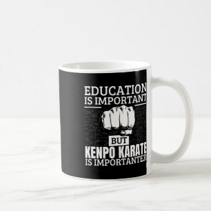 Kenpo Karate Education Is Important Funny American Coffee Mug